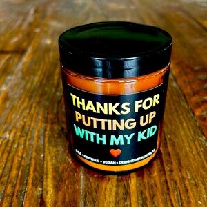 Teacher Appreciation- Thanks for putting up with my kid - candle NWOT